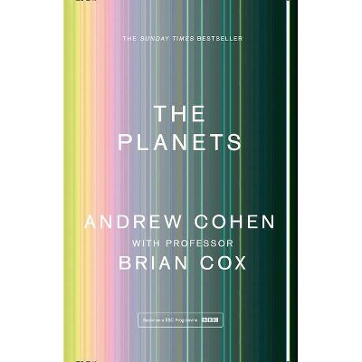 The Planets - by  Brian Cox & Andrew Cohen (Paperback)