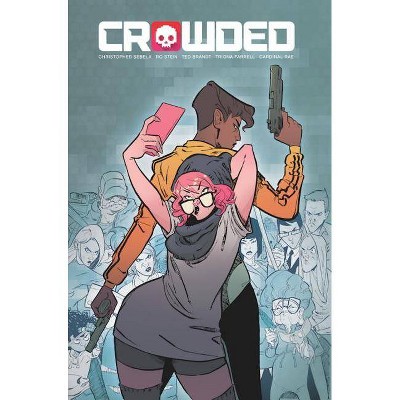 Crowded Volume 1 - by  Christopher Sebela (Paperback)