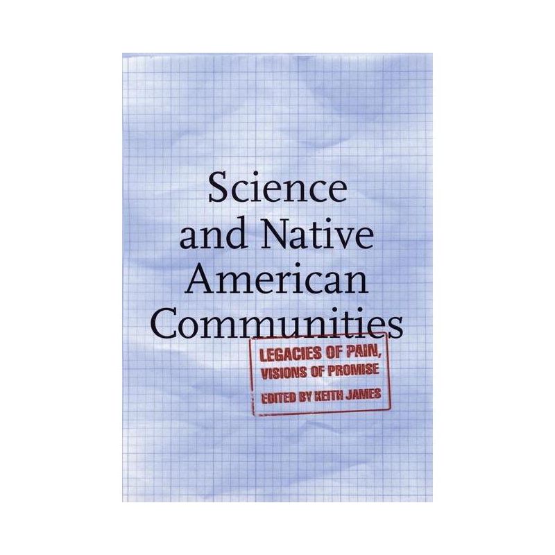 Science and Native American Communities - by  Keith James (Paperback), 1 of 2