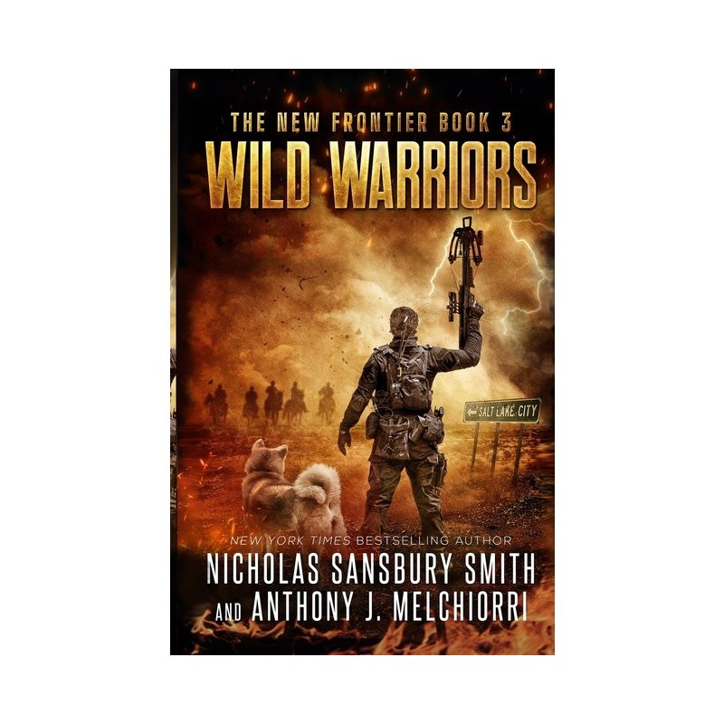 Wild Warriors - (New Frontier) by  Anthony J Melchiorri & Nicholas Sansbury Smith (Paperback), 1 of 2