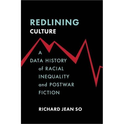 Redlining Culture - by  Richard Jean So (Paperback)