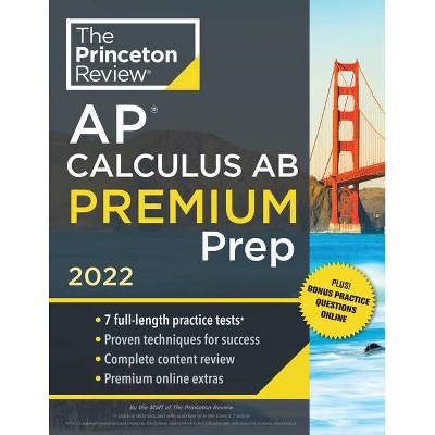 Princeton Review AP Calculus AB Premium Prep, 2022 - (College Test Preparation) by  The Princeton Review (Paperback)