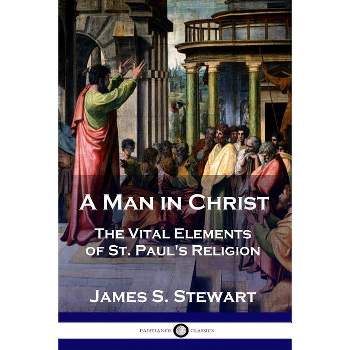 A Man in Christ - Annotated by  James S Stewart (Paperback)