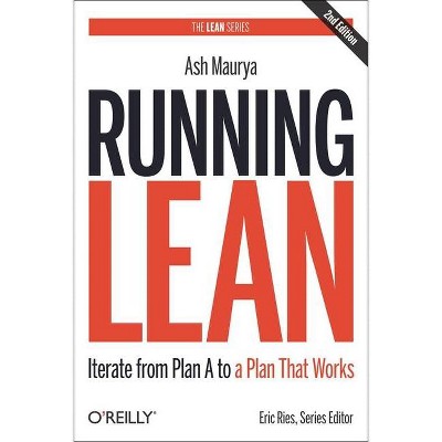 Running Lean - (Lean (O'Reilly)) 2nd Edition by  Ash Maurya (Hardcover)