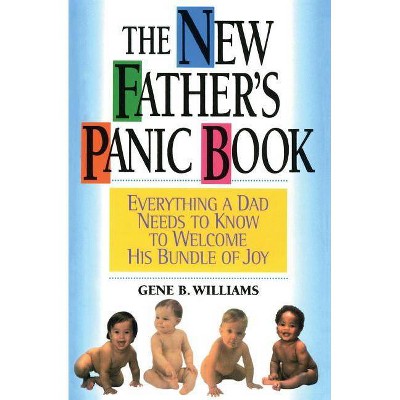 New Father's Panic Book - by  G Williams & Gene Williams (Paperback)