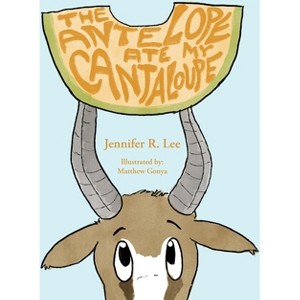 The Antelope Ate My Cantaloupe! - by  Jennifer R Lee (Paperback) - 1 of 1