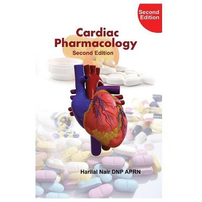 Cardiac Pharmacology - by  Harilal Nair (Paperback)