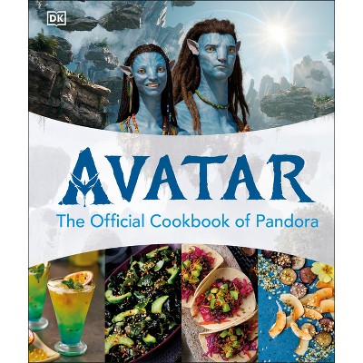 Avatar the Official Cookbook of Pandora - by  DK (Hardcover)