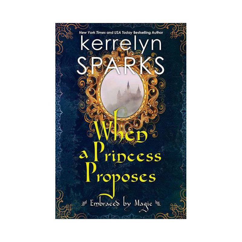 When a Princess Proposes - (Embraced by Magic) by  Kerrelyn Sparks (Paperback), 1 of 2