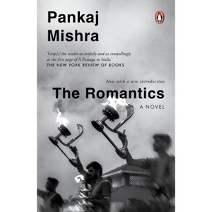 The Romantics - by  Pankaj Mishra (Paperback) - 1 of 1