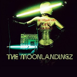 Moonlandingz - Interplanetary Class Classics (CD) - 1 of 1