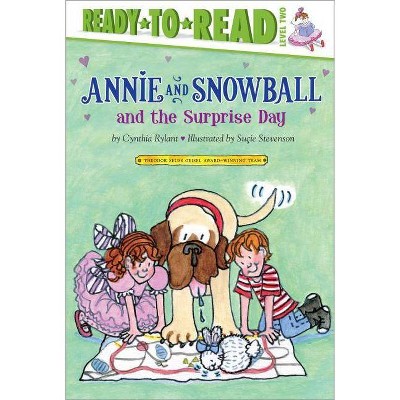  Annie and Snowball and the Surprise Day - (Ready-To-Read: Level 2) by  Cynthia Rylant (Hardcover) 