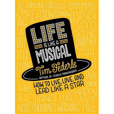 Life Is Like a Musical - by  Tim Federle (Hardcover)