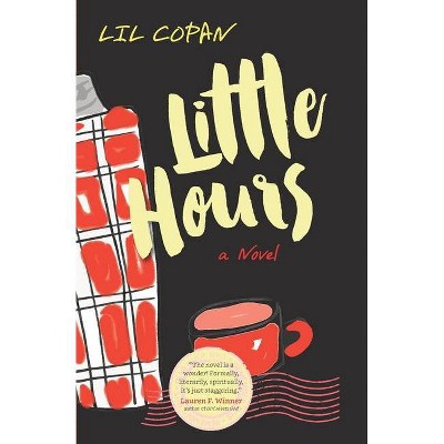Little Hours - by  Lil Copan (Paperback)