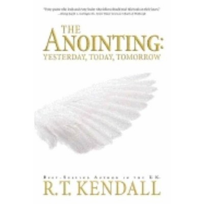 The Anointing - by  R T Kendall (Paperback)