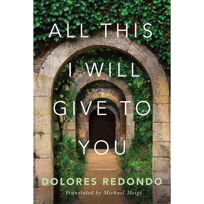 All This I Will Give to You - by  Dolores Redondo (Paperback)