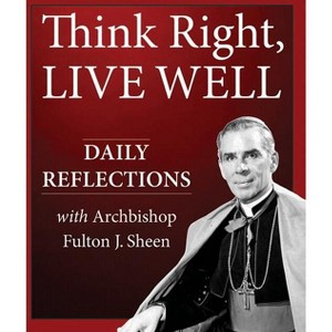 Think Right, Live Well - by  Archbishop Fulton J Sheen (Paperback) - 1 of 1