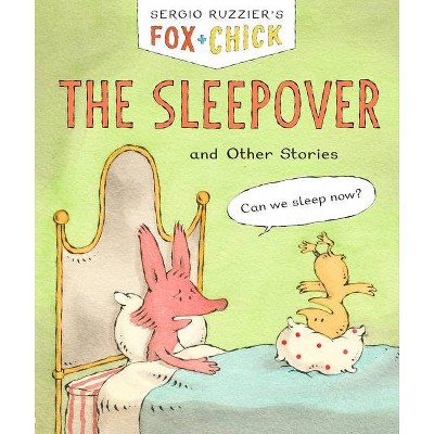 Fox & Chick: The Sleepover - by  Sergio Ruzzier (Hardcover)