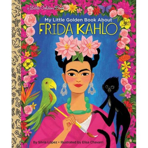 My Little Golden Book about Frida Kahlo - by Silvia Lopez (Hardcover) - image 1 of 1