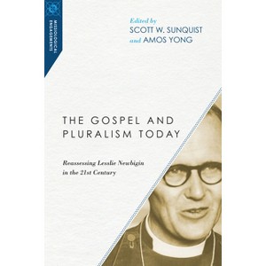The Gospel and Pluralism Today - (Missiological Engagements) by  Scott W Sunquist & Amos Yong (Paperback) - 1 of 1