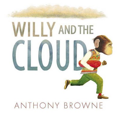 Willy and the Cloud - by  Anthony Browne (Hardcover)