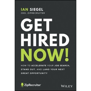 Get Hired Now! - by  Ian Siegel (Paperback) - 1 of 1