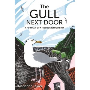 The Gull Next Door - (Wild Nature Press) by  Marianne Taylor (Hardcover) - 1 of 1