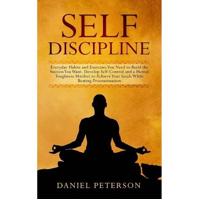 Self-Discipline - by  Daniel Peterson (Paperback)