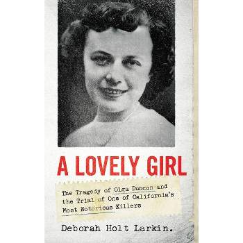 A Lovely Girl - by  Deborah Holt Larkin (Hardcover)