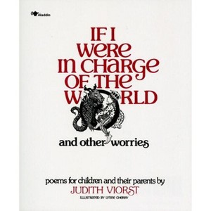 If I Were in Charge of the World and Other Worries - (If I Were in Charge of World A145 P) by  Judith Viorst (Paperback) - 1 of 1
