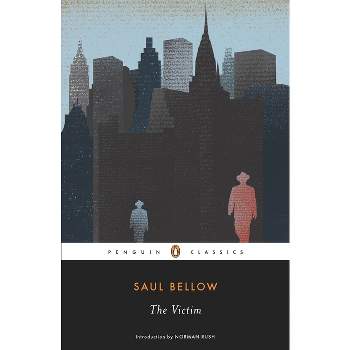 The Victim - (Penguin Classics) by  Saul Bellow (Paperback)