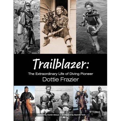 Trailblazer - by  Dottie Frazier (Paperback)