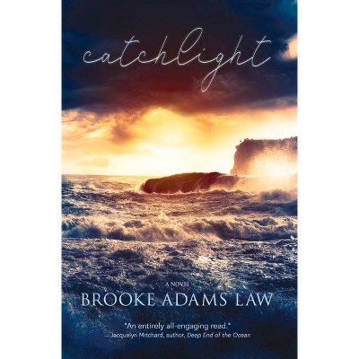 Catchlight - by  Brooke Adams Law (Paperback)