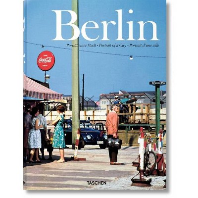 Berlin. Portrait of a City - by  Taschen (Hardcover)