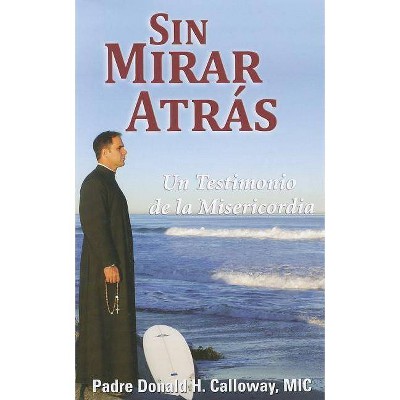 Sin Mirar Atras - by  Donald H Calloway (Paperback)