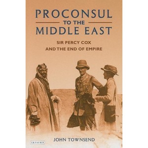 Proconsul to the Middle East - by  John Townsend (Hardcover) - 1 of 1