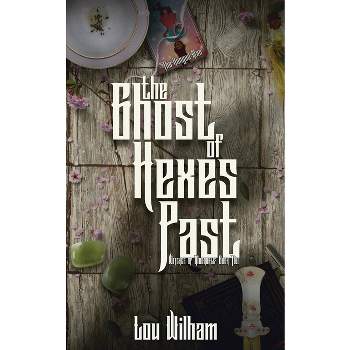 The Ghost of Hexes Past - (Witches of Moondale) by Lou Wilham