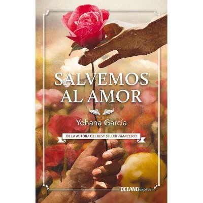 Salvemos Al Amor - by  Yohana García (Paperback)