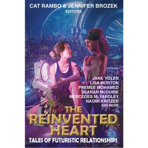 The Reinvented Heart - by  Jennifer Brozek & Cat Rambo (Paperback) - 1 of 1