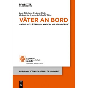 Väter an Bord - (Bildung - Soziale Arbeit - Gesundheit) by  Luise Behringer & Wolfgang Gmür & Gerhard Hackenschmied & Daniel Wilms (Paperback) - 1 of 1