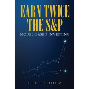 Earn Twice the S&P - by Lee Ekholm - 1 of 1