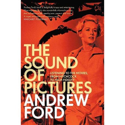 The Sound of Pictures - by  Andrew Ford (Paperback)