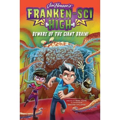 Beware of the Giant Brain!, 4 - (Franken-Sci High) by  Mark Young (Paperback)