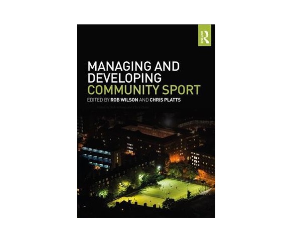 Managing and Developing Community Sport -  (Paperback)