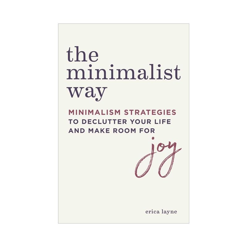 The Minimalist Way - by  Erica Layne (Paperback), 1 of 2