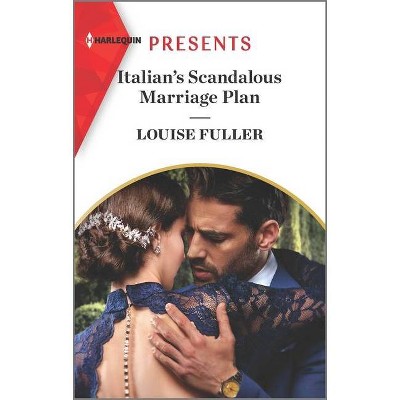 Italian's Scandalous Marriage Plan - by  Louise Fuller (Paperback)