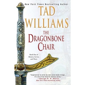 The Dragonbone Chair - (Memory, Sorrow, and Thorn) by  Tad Williams (Paperback) - 1 of 1