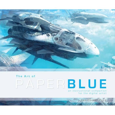 The Art of Paperblue - by  Jae-Cheol Park (Paperback)