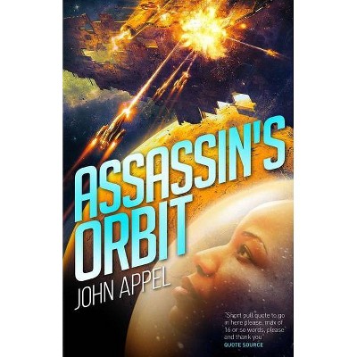 Assassin's Orbit - by  John Appel (Paperback)