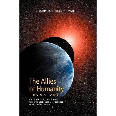 Allies of Humanity Book One - 2nd Edition by  Marshall Vian Summers (Paperback)